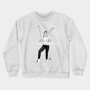 Let's Get Functional Crewneck Sweatshirt